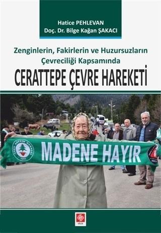 Cerattepe Çevre Hareketi Zenginlerin, Fakirlerin ve Huzursuzların Çevreciliği Kapsamında