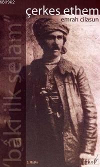Çerkes Ethem; bâki İlk Selam