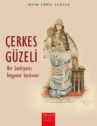 Çerkes Güzeli Bir Şarkiyatçı İmgenin Serüveni
