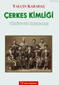 Çerkes Kimliği; Türkiye'nin Sorunları