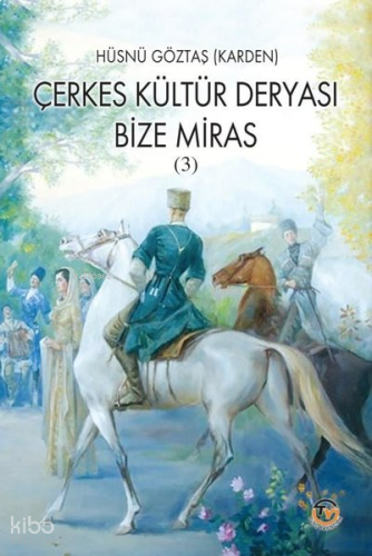 Çerkes Kültür Deryası Bize Miras (3)