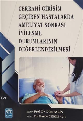 Cerrahi Girişim Geçiren Hastalarda Ameliyat Sonrası İyileşme Durumlarının Değerlendirilmesi