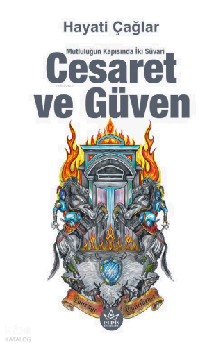 Cesaret ve Güven;Mutluluğun Kapısında İki Süvari