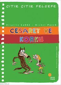 Cesaret ve Korku; Çıtır Çıtır Felsefe 11