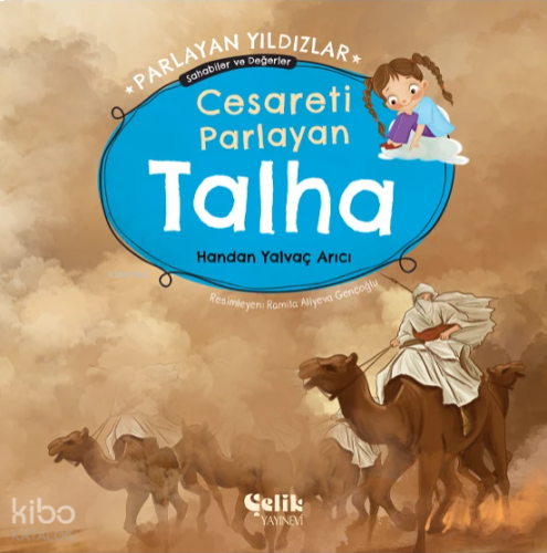 Cesareti Parlayan Talha - Parlayan Yıldızlar ;Sahabiler ve Değerler