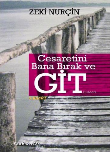 Cesaretini Bana Bırak ve Git