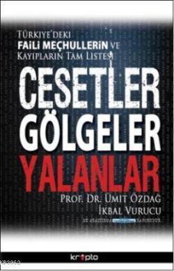 Cesetler Gölgeler Yalanlar; Türkiye'deki Faili Meçhullerin ve Kayıp la