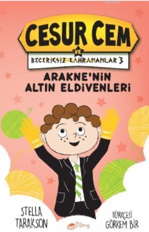 Cesur Cem ve Beceriksiz Kahramanlar-3; Arakne'nin Altın Eldivenleri