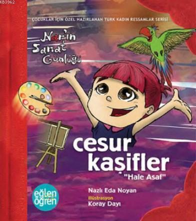 Cesur Kaşifler Nar'ın Sanat Günlüğü - Eğlen Öğren Hale Asaf
