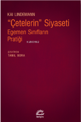 "Çetelerin" Siyaseti;Egemen Sınıfların Pratiği