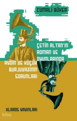 Çetin Altan'ın Roman ve Oyunlarında Aydın ve Küçük Burjuvazinin Sorunları