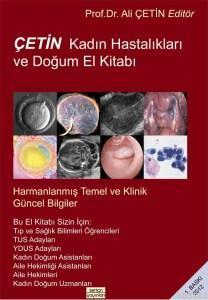 Çetin Kadın Hastalıkları ve Doğum El Kitabı; Harmanlanmış Temel ve Klinik Güncel Bilgiler