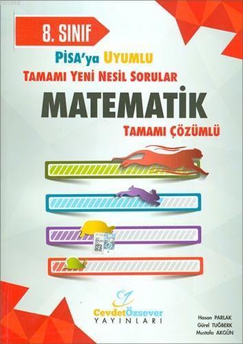 Cevdet Özsever Yayınları 8. Sınıf LGS Matematik Pisa ya Uyumlu Çözümlü Soru Bankası Cevdet Özsever