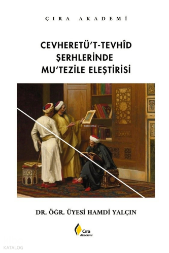 Cevheretü’t Tevhi̇d Şerhleri̇nde Mu’tezi̇le Eleşti̇ri̇si̇
