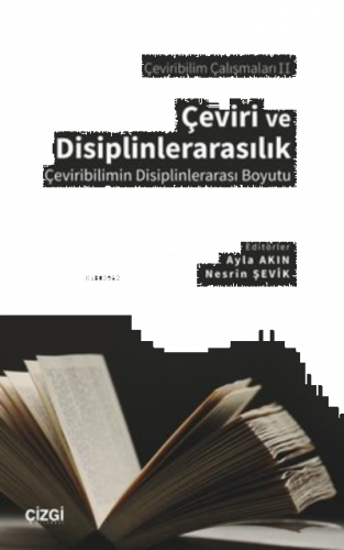 Çeviri ve Disiplinlerarasılık - Çeviribilimin Disiplinlerarası Boyutu - Çeviribilim Çalışmaları 2
