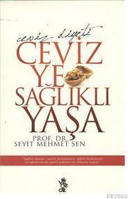 Ceviz Ye Sağlıklı Yaşa; Ceviz Diyeti