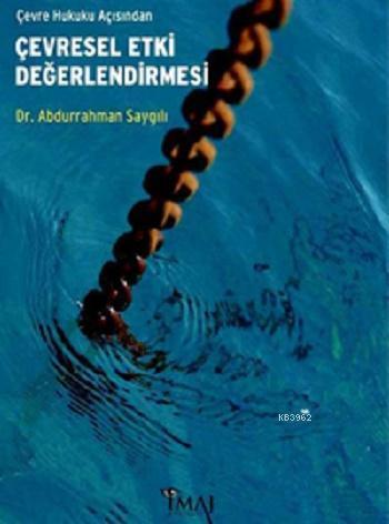 Çevre Hukuku Açısından Çevresel Etki Değerlendirmesi