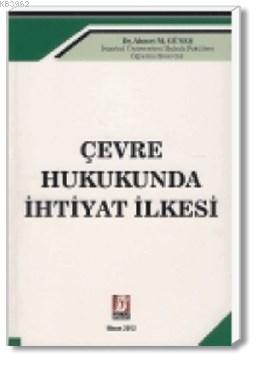 Çevre Hukukunda İhtiyat İlkesi