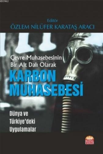 Çevre Muhasebesinin Bir Alt Dalı Olarak KARBON MUHASEBESİ - Dünya ve Türkiye'deki Uygulamalar