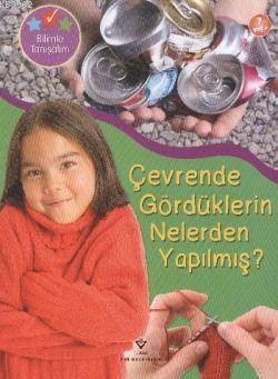 Çevrende Gördüklerin Nelerden Yapılmış?; Bilimle Tanışalım