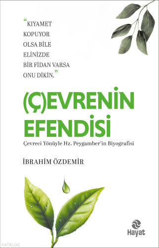 Çevrenin Efendisi – Çevreci Yönüyle Hz.Peygamber’in Biyografisi