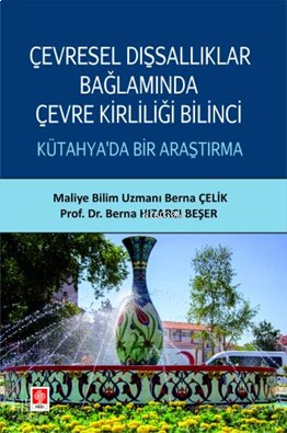 Çevresel Dışsallıklar Bağlamında Çevre Kirliliği Bilinci Kütahya'da Bir Araştırma
