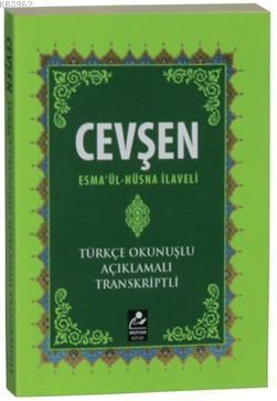 Cevşen - Esmaül Hüsna İlaveli (Mini Boy-Türkçe Okunuşlu-Açıklamalı-Transkriptli)