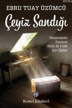 Çeyiz Sandığı; Babaanneden Torununa Mutlu Bir Evlilik İçin Öğütler