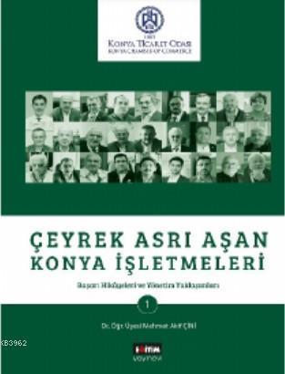 Çeyrek Asrı Aşan Konya İşletmeleri; Başarı Hikayeleri ve Yönetim Yaklaşımları