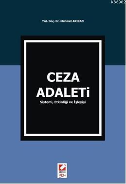 Ceza Adaleti Sistemi; Etkinliği ve İşleyişi