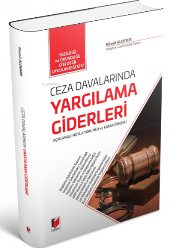 Ceza Davalarında Yargılama Giderleri;Açıklamalı-Notlu-Yorumlu ve Karar Örnekli