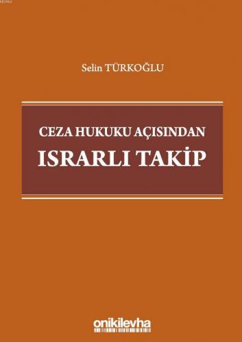 Ceza Hukuku Açısından Israrlı Takip