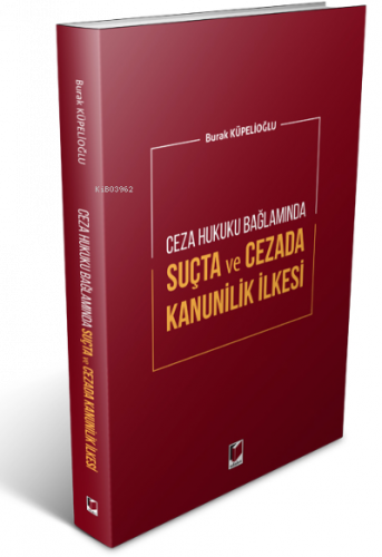 Ceza Hukuku Bağlamında Suçta Ve Cezada Kanunilik İlkesi