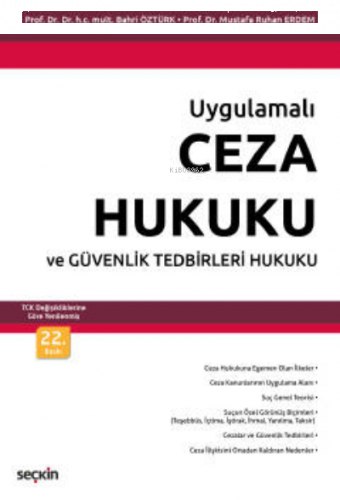Ceza Hukuku ve Güvenlik Tedbirleri Hukuku;– TCK Değişikliklerine Göre Yenilenmiş –