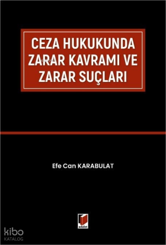 Ceza Hukukunda Zarar Kavramı Ve Zarar Suçları