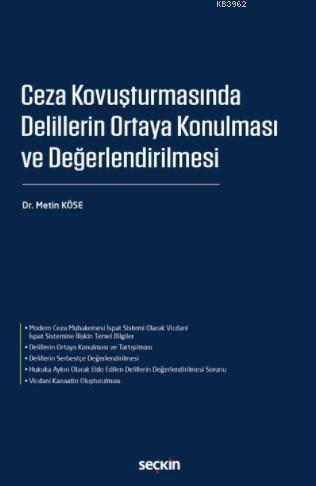 Ceza Kovuşturmasında Delillerin Ortaya Konulması ve Değerlendirilmesi