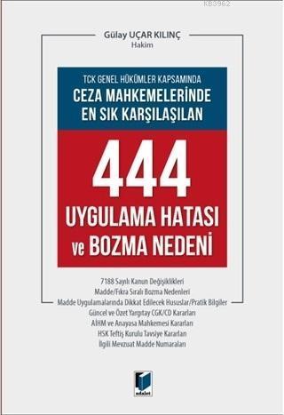 Ceza Mahkemelerinde En Sık Karşılaşılan 444 Uygulaa Hatası ve Bozma Nedenleri