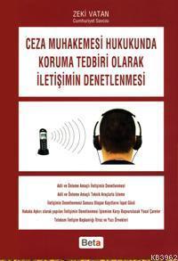 Ceza Muhakemesi Hukukunda Koruma Tedbiri Olarak İletişimin Denetlenmesi