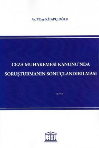 Ceza Muhakemesi Kanunu'nda Soruşturmanın Sonuçlandırılması