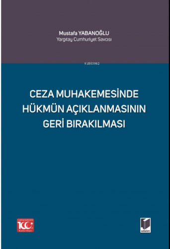 Ceza Muhakemesinde Hükmün Açıklanmasının Geri Bırakılması
