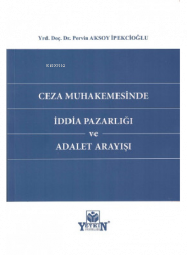 Ceza Muhakemesinde İddia Pazarlığı