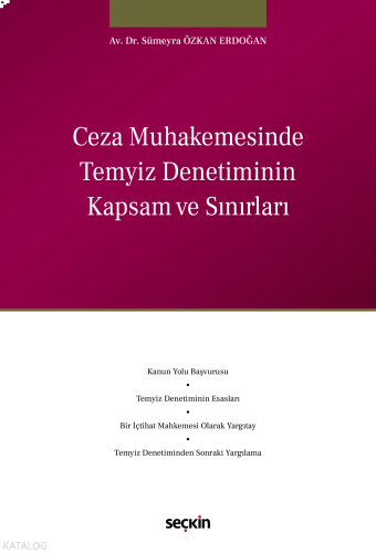 Ceza Muhakemesinde Temyiz Denetiminin Kapsam ve Sınırları