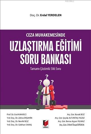 Ceza Muhakemesinde Uzlaştırma Eğitimi Soru Bankası; Tamamı Çözümlü 586 Soru