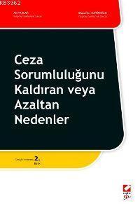 Ceza Sorumluluğunu Kaldıran veya Azaltan Nedenler