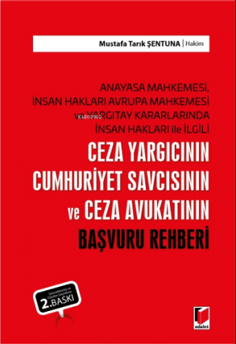 Ceza Yargıcının Cumhuriyet Savcısının ve Ceza Avukatının Başvuru Rehberi
