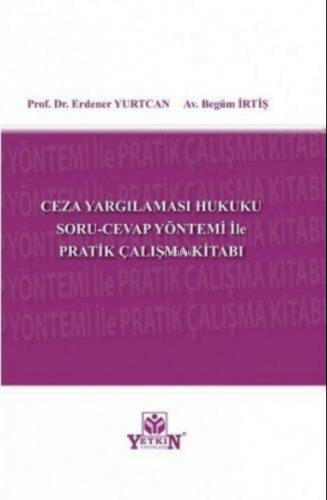Ceza Yargılaması Hukuku Soru-Cevap Yöntemi İle Pratik Çalışma Kitabı