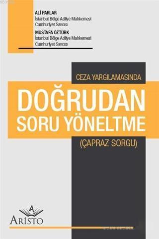 Ceza Yargılamasında Doğrudan Soru Yöneltme; Çapraz Sorgu
