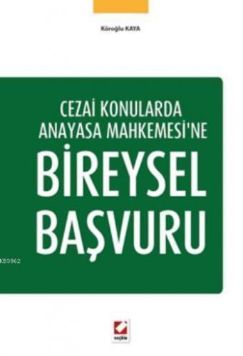 Cezai Konularda Anayasa Mahkemesine Bireysel Başvuru