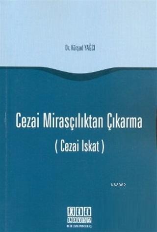 Cezai Mirasçılıktan Çıkarma; (Cezai Iskat)
