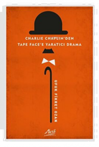 Charlie Chaplin'den Tape Face'e Yaratıcı Drama